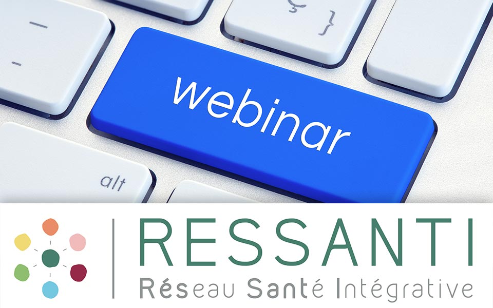 Webinaire RESSANTI, Réseau Santé Intégrative