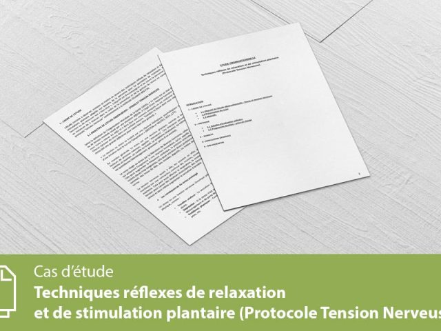 Techniques réflexes de relaxation et de stimulation plantaire (Protocole Tension Nerveuse)